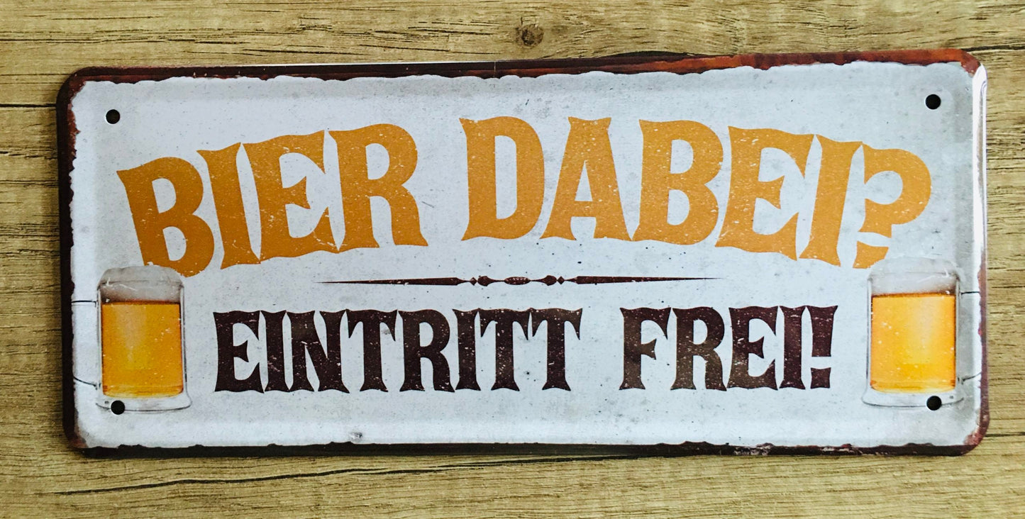 Blechschild "Bier dabei Eintritt frei"